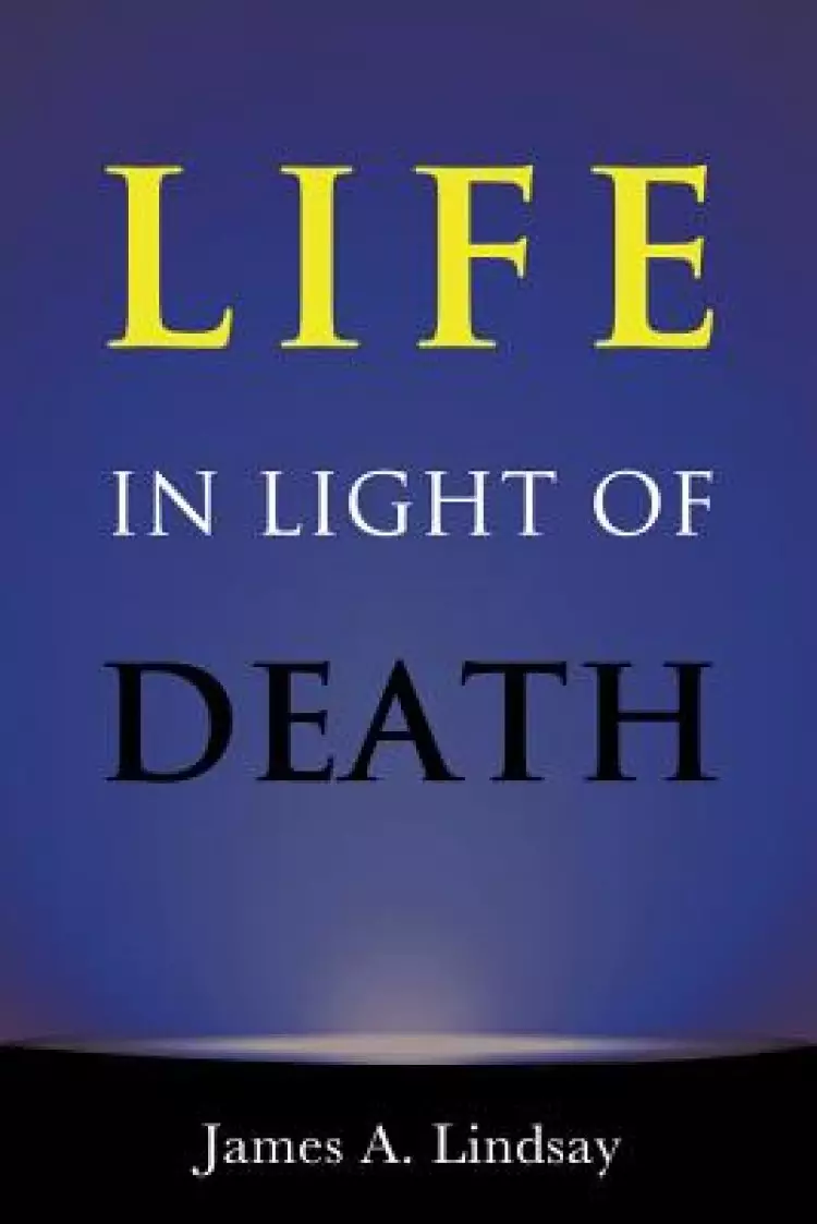 Life In Light Of Death