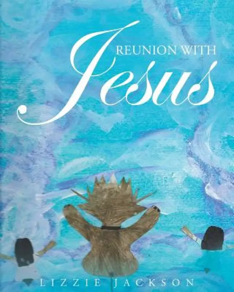 Reunion with Jesus