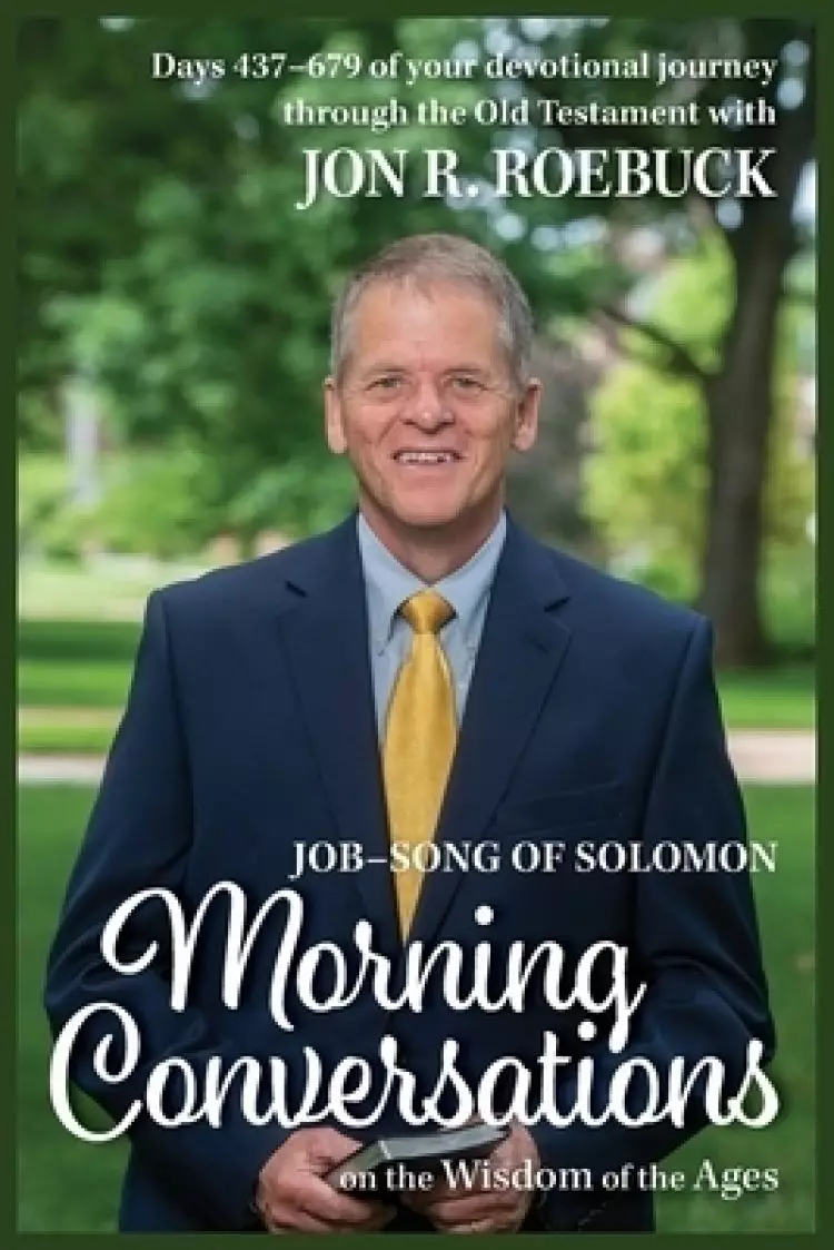 Morning Conversations on the Wisdom of the Ages: Job-Song of Solomon