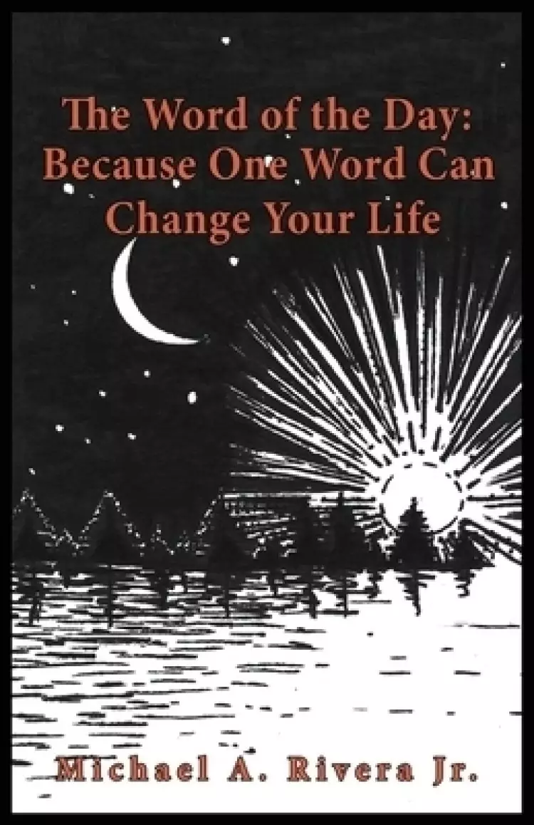 The Word of the Day (Alpha): Because One Word Can Change Your Life