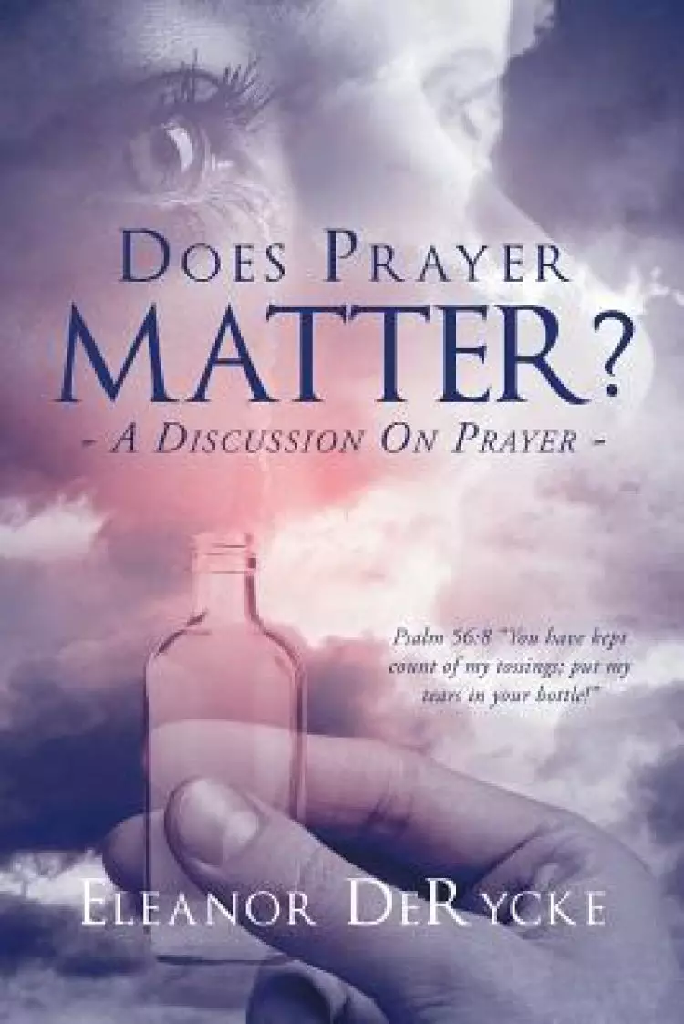 Does Prayer Matter? : A Discussion On Prayer