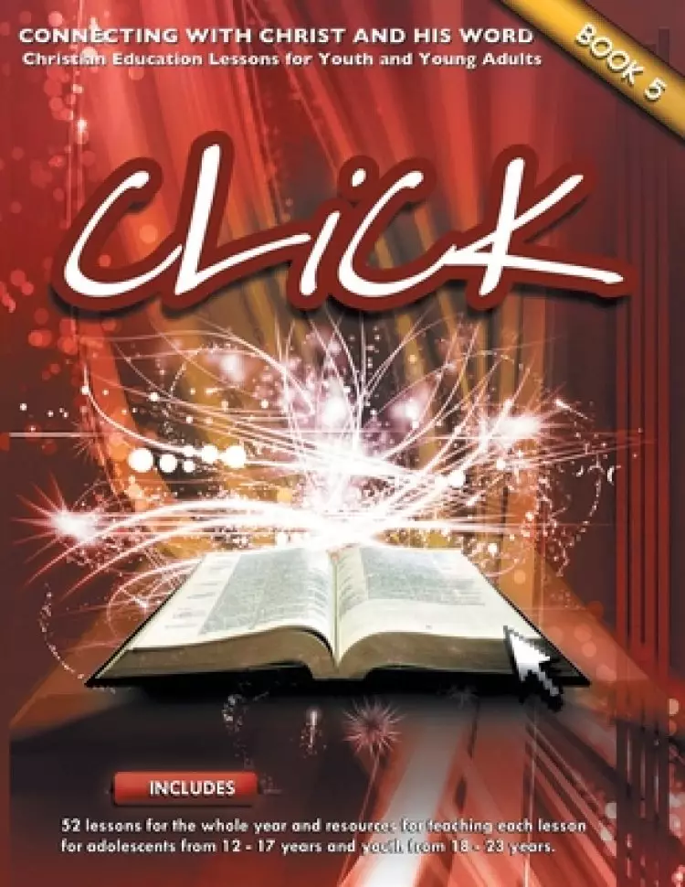 Click, Book 5 (Teacher): Connect Yourself to Jesus and His Word