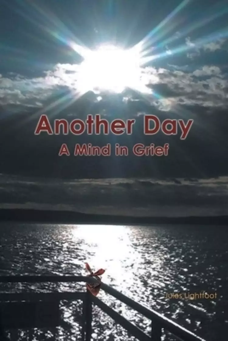 Another Day: A Mind in Grief