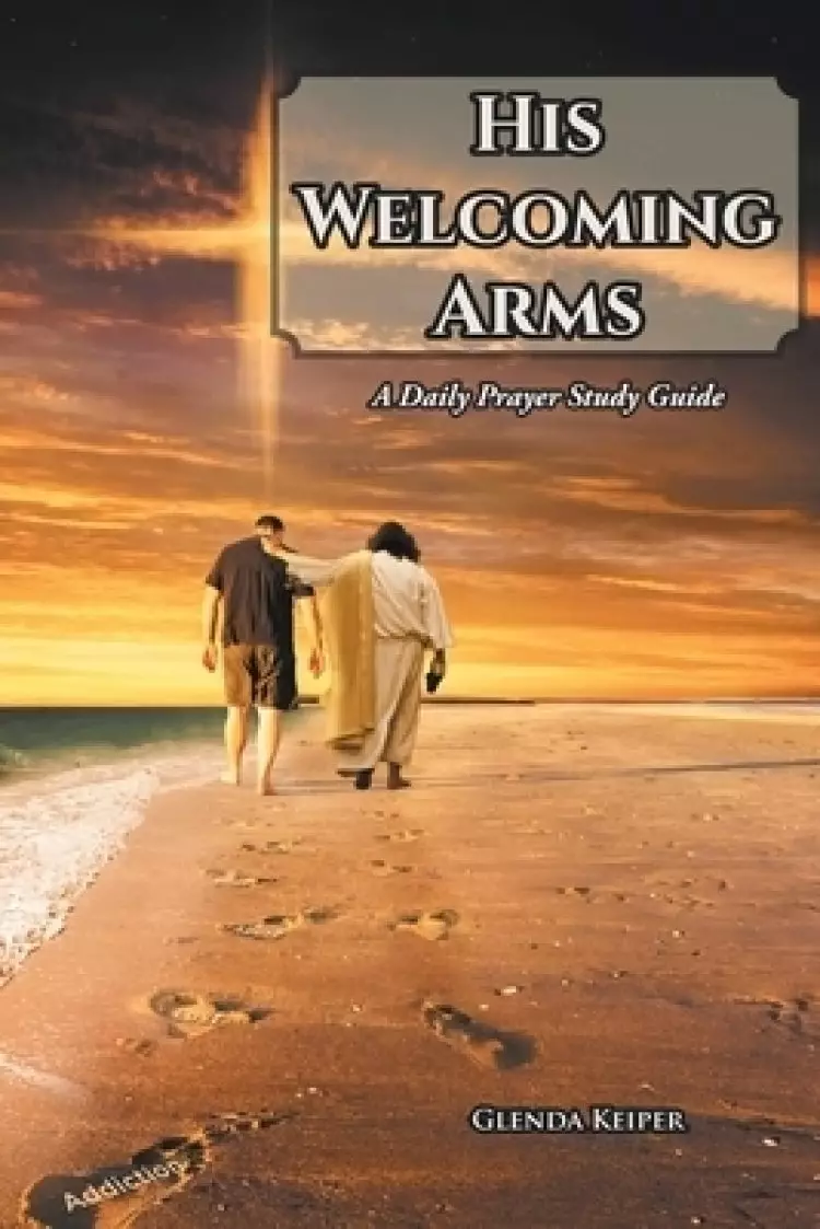 His Welcoming Arms: A Daily Prayer Study Guide