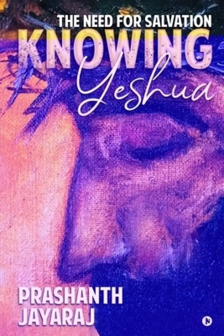 Knowing Yeshua: The Need for Salvation