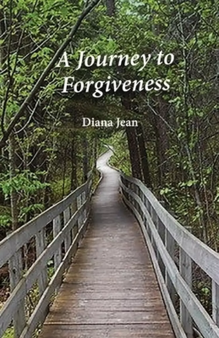 A Journey to Forgiveness
