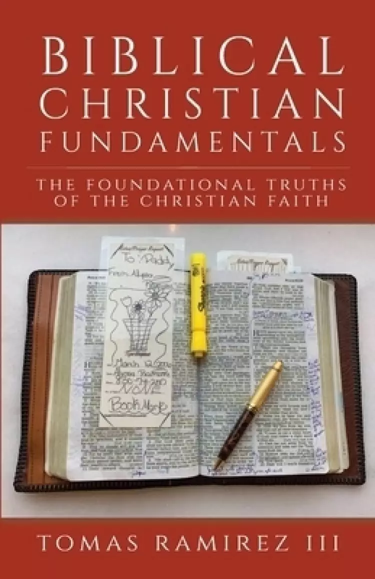 Biblical Christian Fundamentals: The Foundational Truths of the Christian Faith