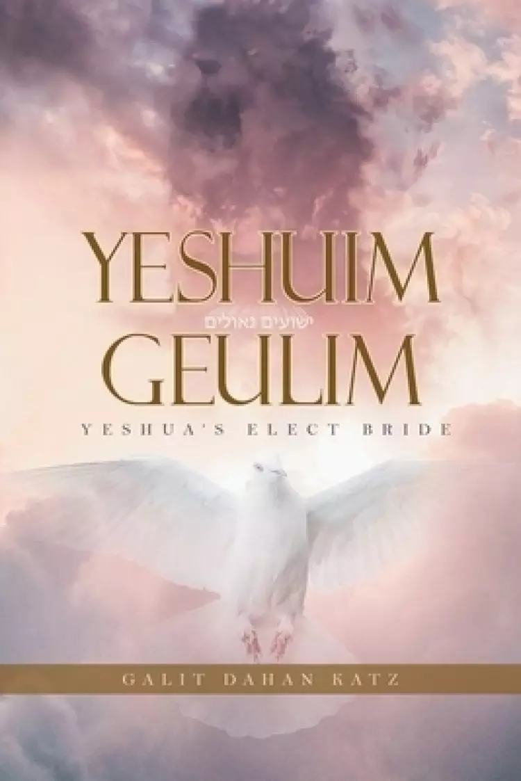Yeshuim Geulim: Yeshua's Elect Bride
