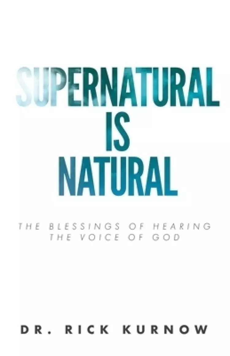 Supernatural is Natural: The Blessings of Hearing the Voice of God