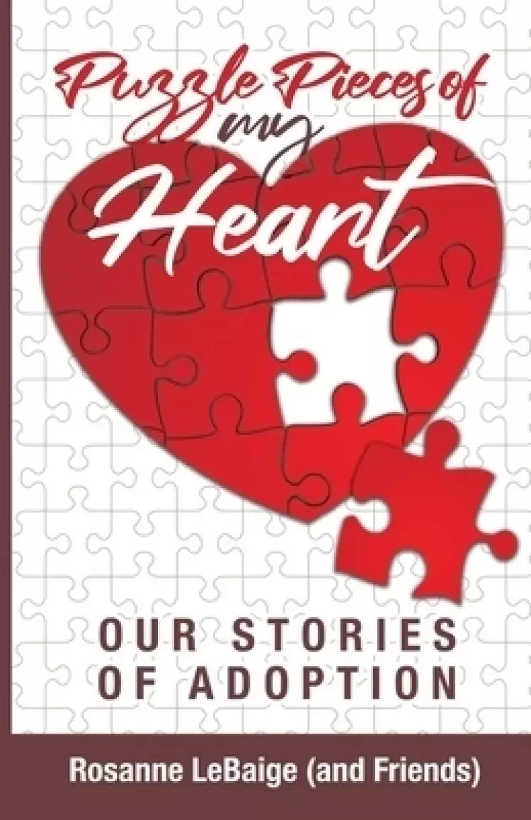 Puzzle Pieces of My Heart: Our Stories of Adoption