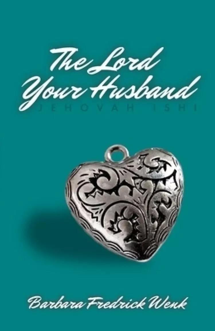 The Lord Your Husband: Jehovah Ishi