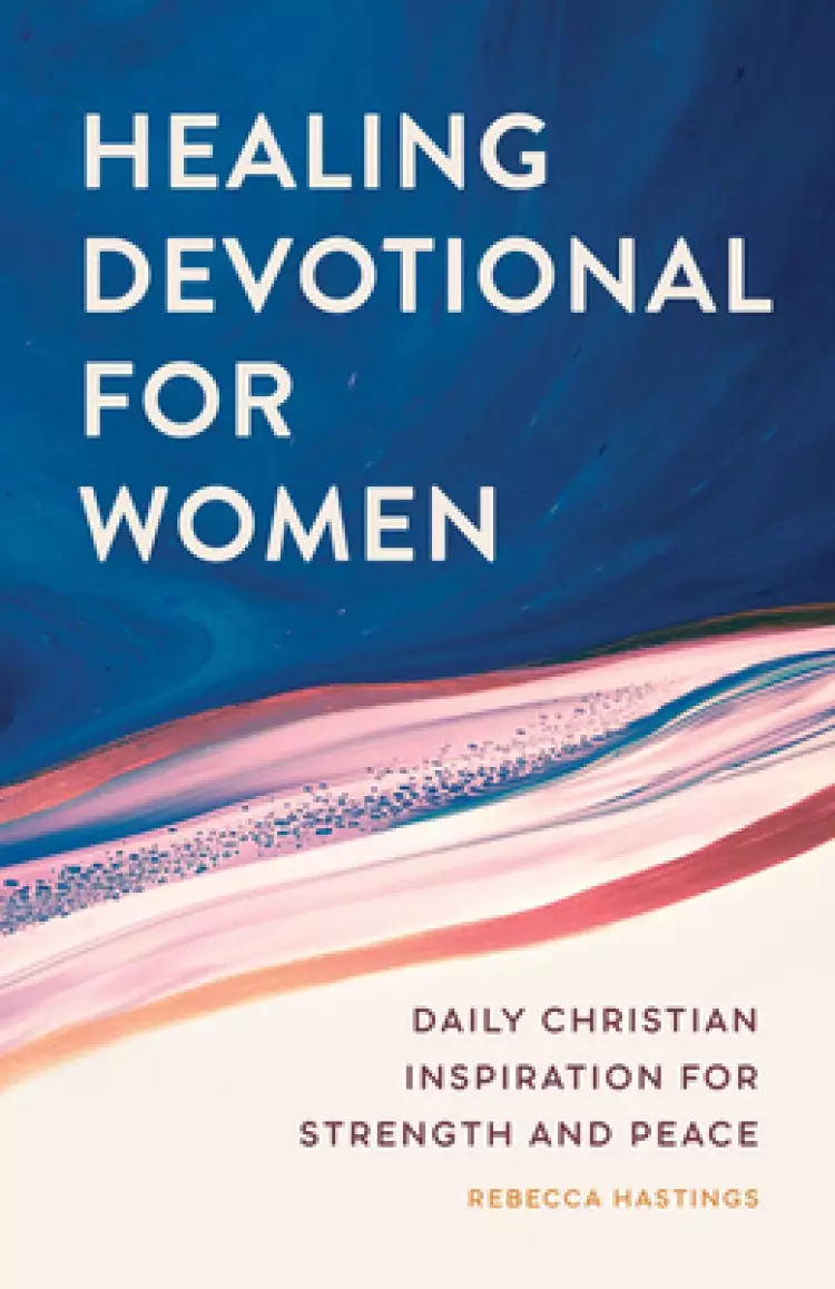 Healing Devotional for Women: Daily Christian Inspiration for Strength and Peace