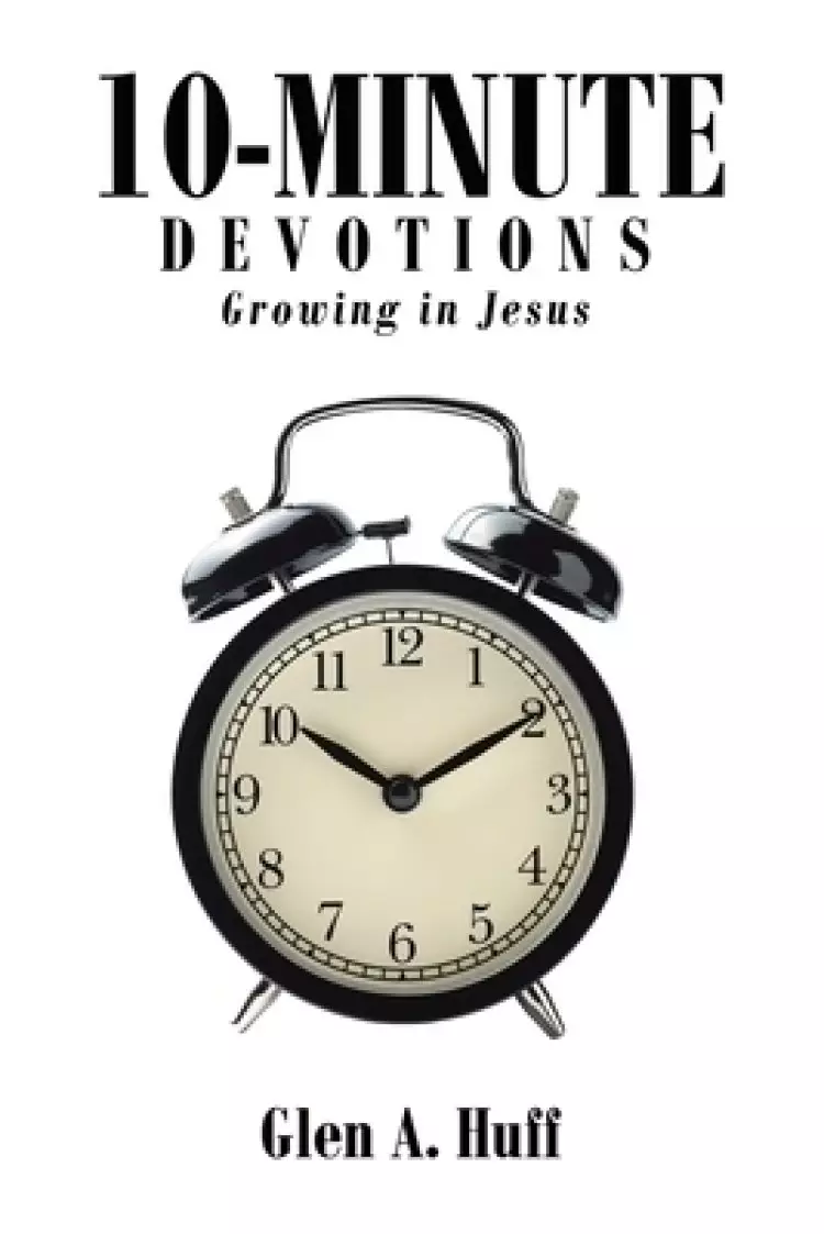 10-Minute Devotions: Growing in Jesus