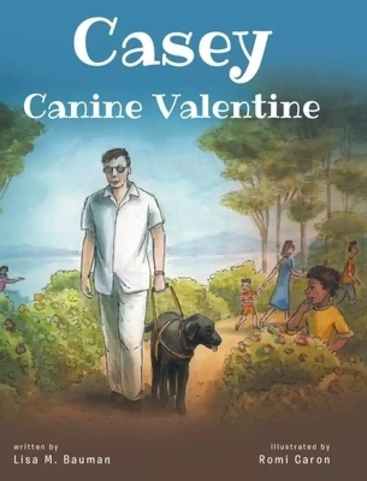 Casey Canine Valentine: Based on a true story