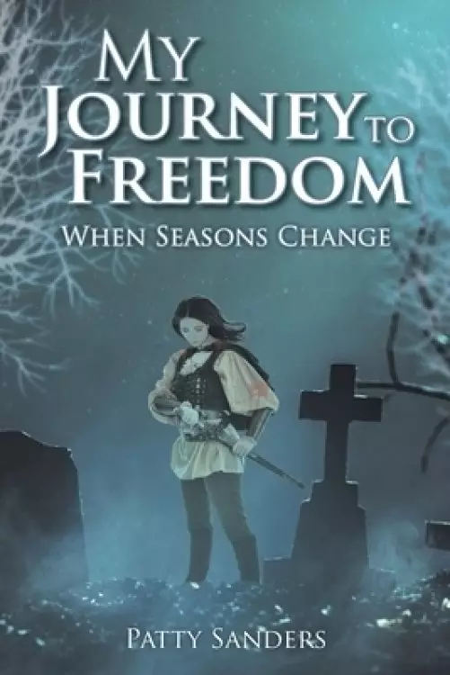 My Journey to Freedom: When Seasons Change