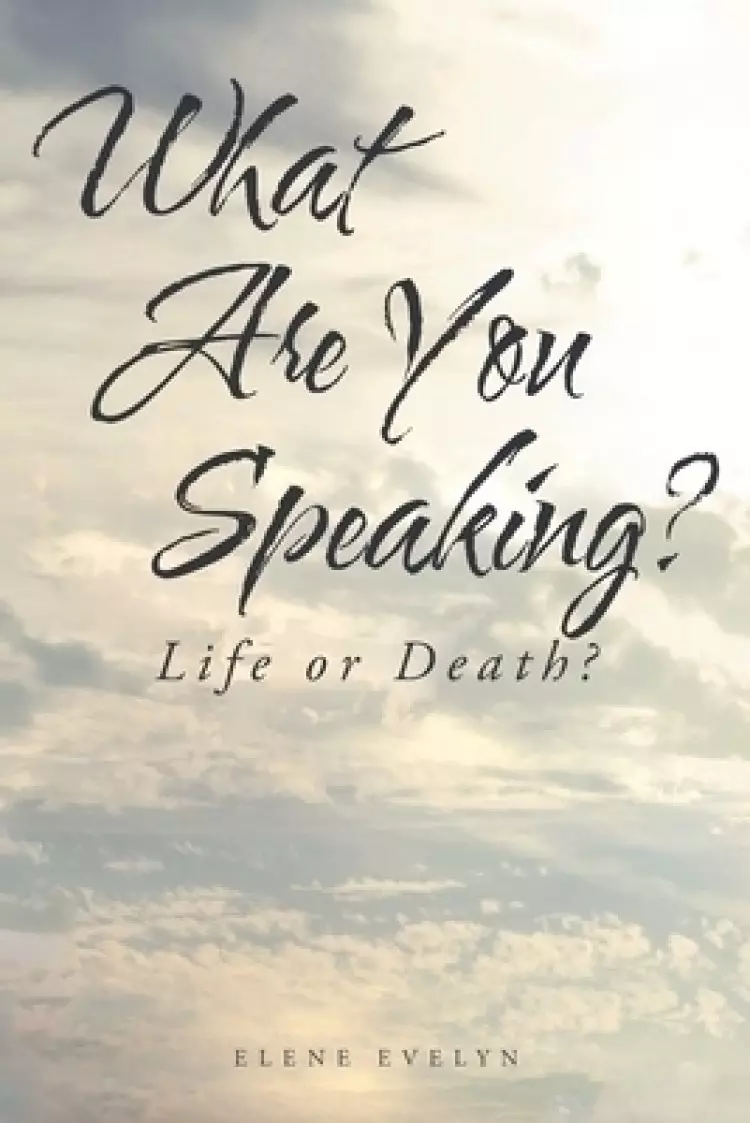 What Are You Speaking?: Life or Death?