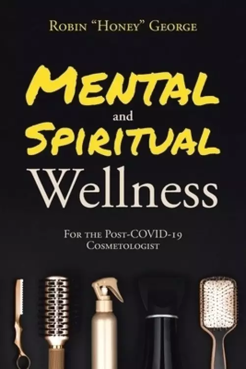 Mental and Spiritual Wellness: For the Post-COVID-19 Cosmetologist