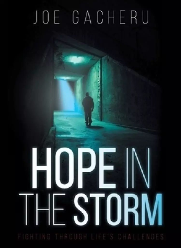 Hope in the Storm: Fighting through Life's Challenges
