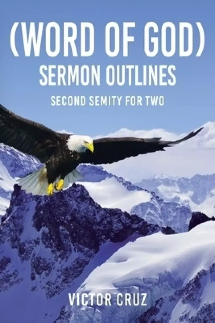 (Word of God) Sermon Outlines: Second Semity for Two