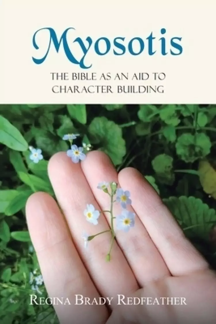 Myosotis: The Bible as an Aid to Character Building
