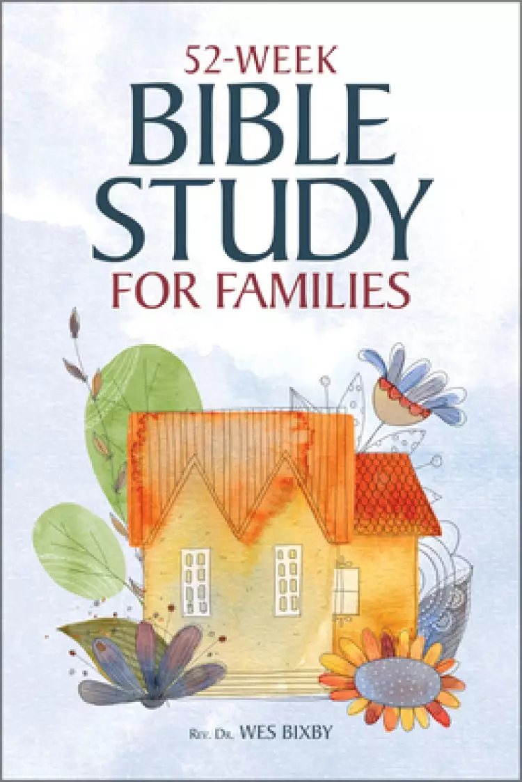The Bible in 52 Weeks for Families: A Yearlong Bible Study