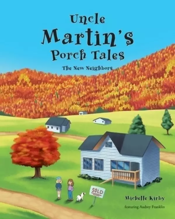 Uncle Martin's Porch Tales: The New Neighbors