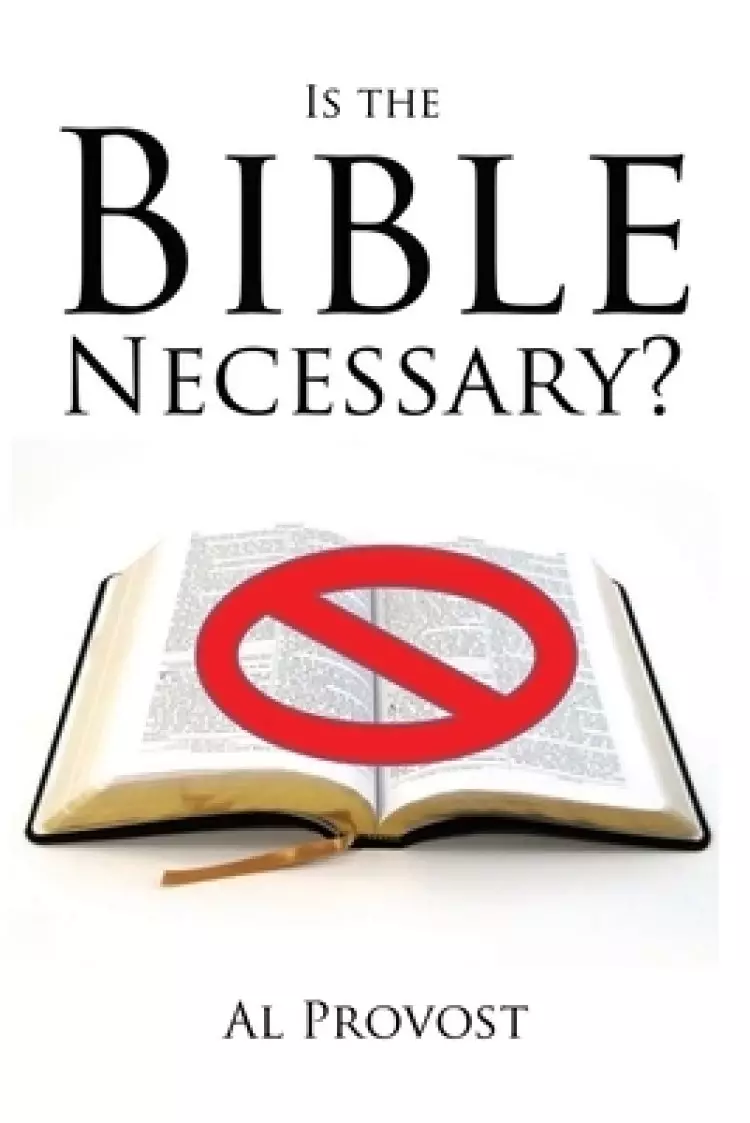 Is The Bible Necessary?