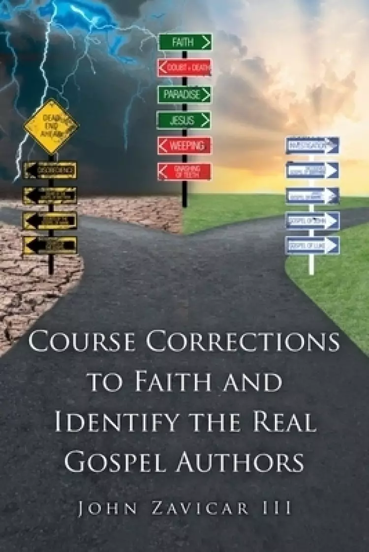 Course Corrections to Faith and Identify the Real Gospel Authors