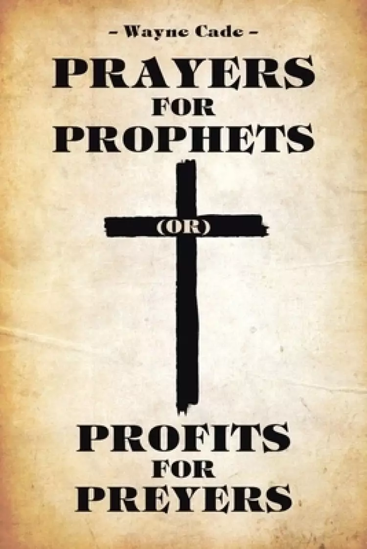 Prayers for Prophets: Profits for Preyers