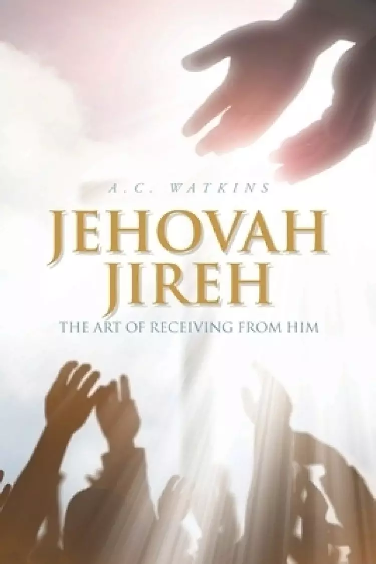 Jehovah Jireh: The art of receiving from Him