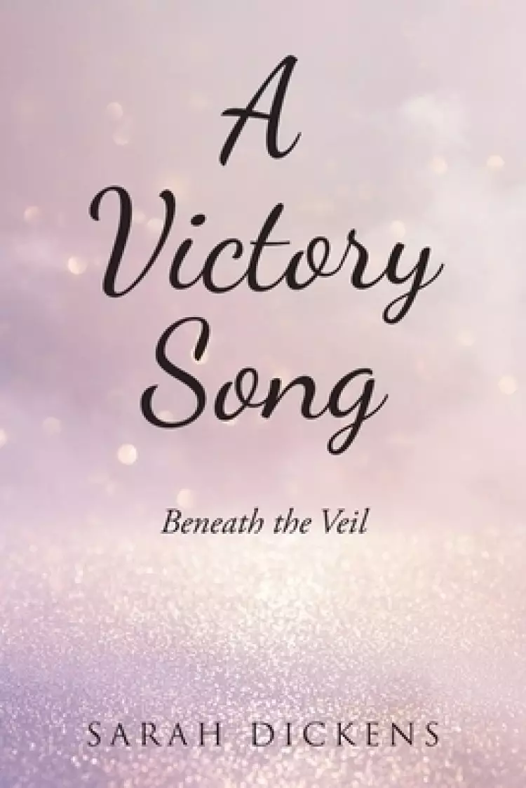 A Victory Song: Beneath the Veil