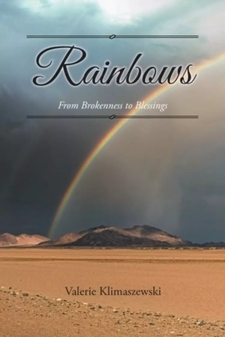 Rainbows:  From Brokenness to Blessings