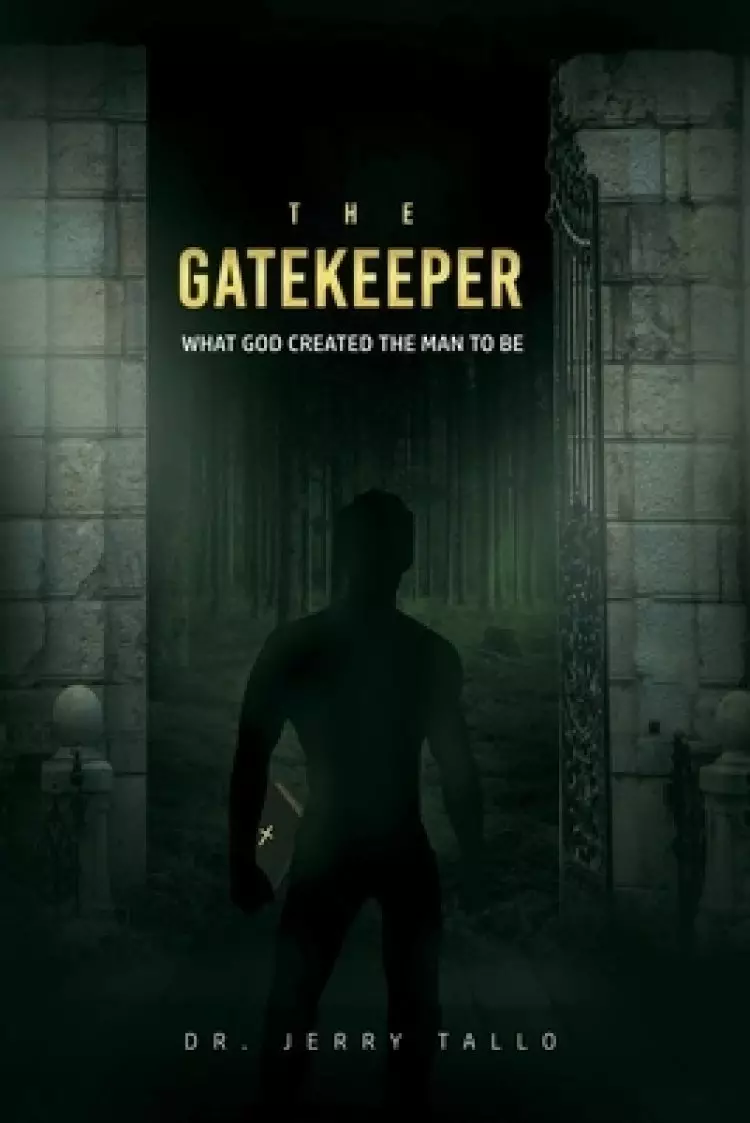 The Gatekeeper: What God Created the Man to Be