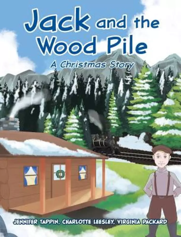Jack and the Wood Pile: A Christmas Story