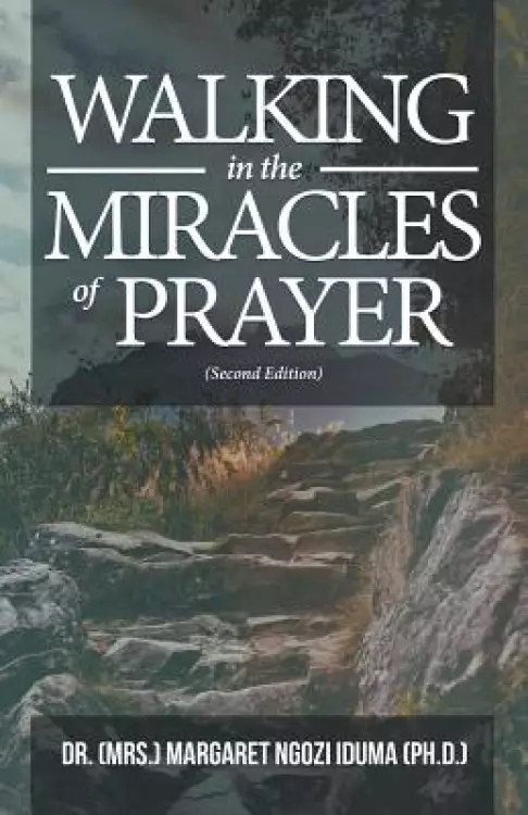Walking in the Miracles of Prayer (Second Edition)