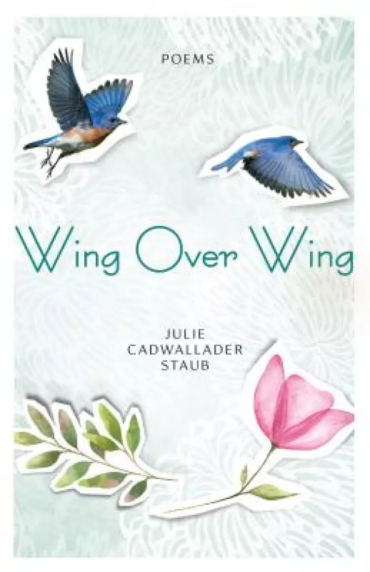 Wing Over Wing: Poems