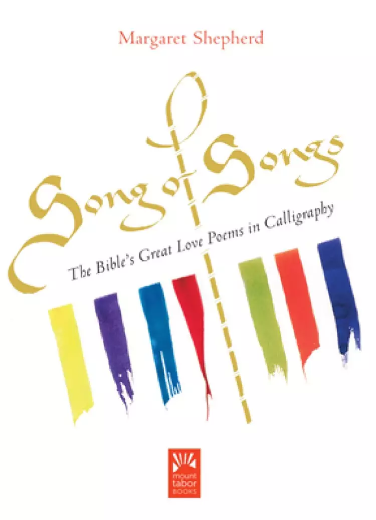Song of Songs: The Bible's Great Love Poems in Calligraphy