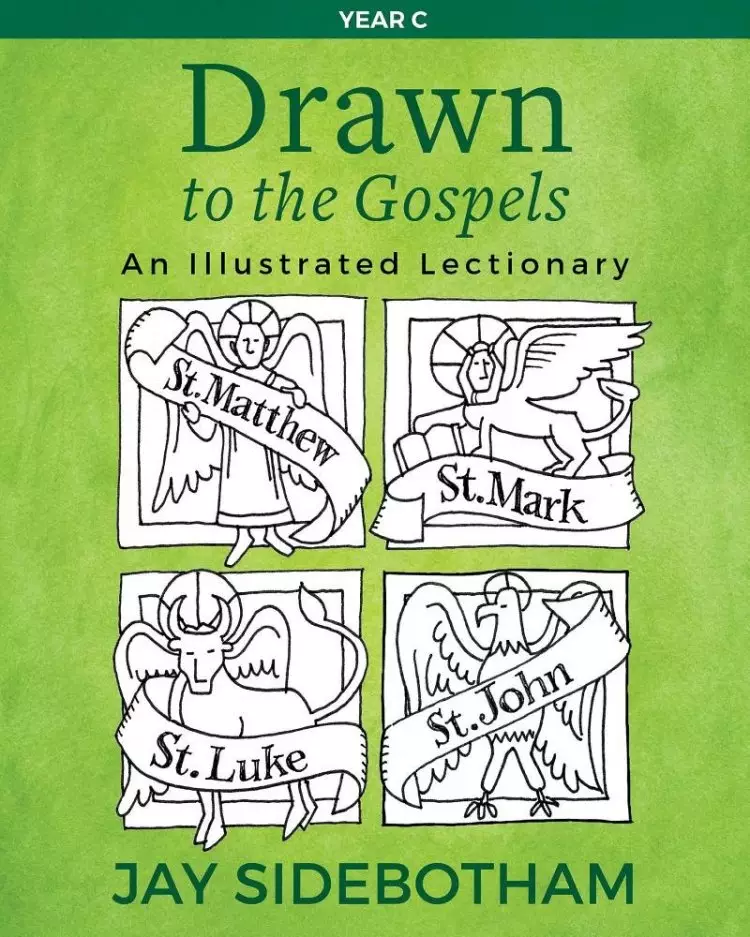 Drawn to the Gospels: An Illustrated Lectionary (Year C)