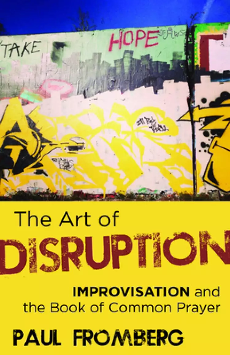 The Art of Disruption: Improvisation and the Book of Common Prayer