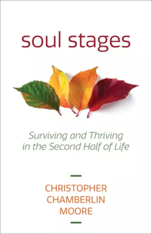 Soul Stages: Surviving and Thriving in the Second Half of Life