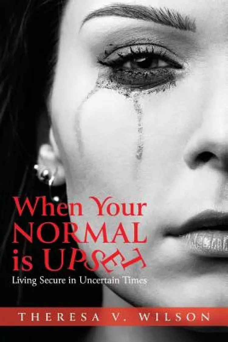 When Your Normal Is Upset: Living Secure in Uncertain Times