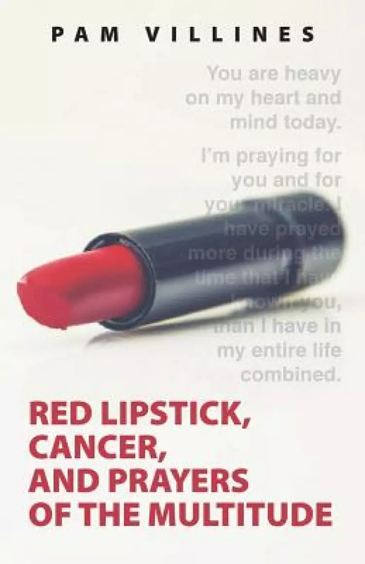 Red Lipstick, Cancer, And Prayers of the Multitude