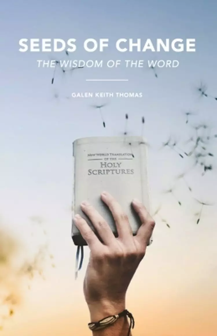 Seeds of Change: The Wisdom of the Word
