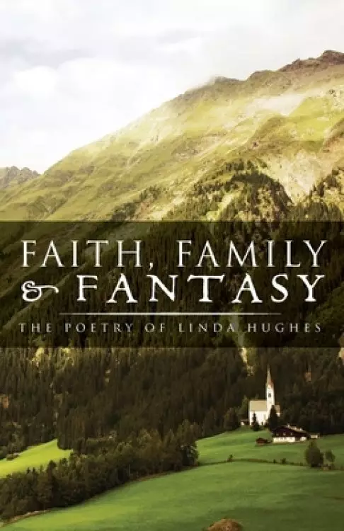 Faith, Family and Fantasy: The Poetry of Linda Hughes