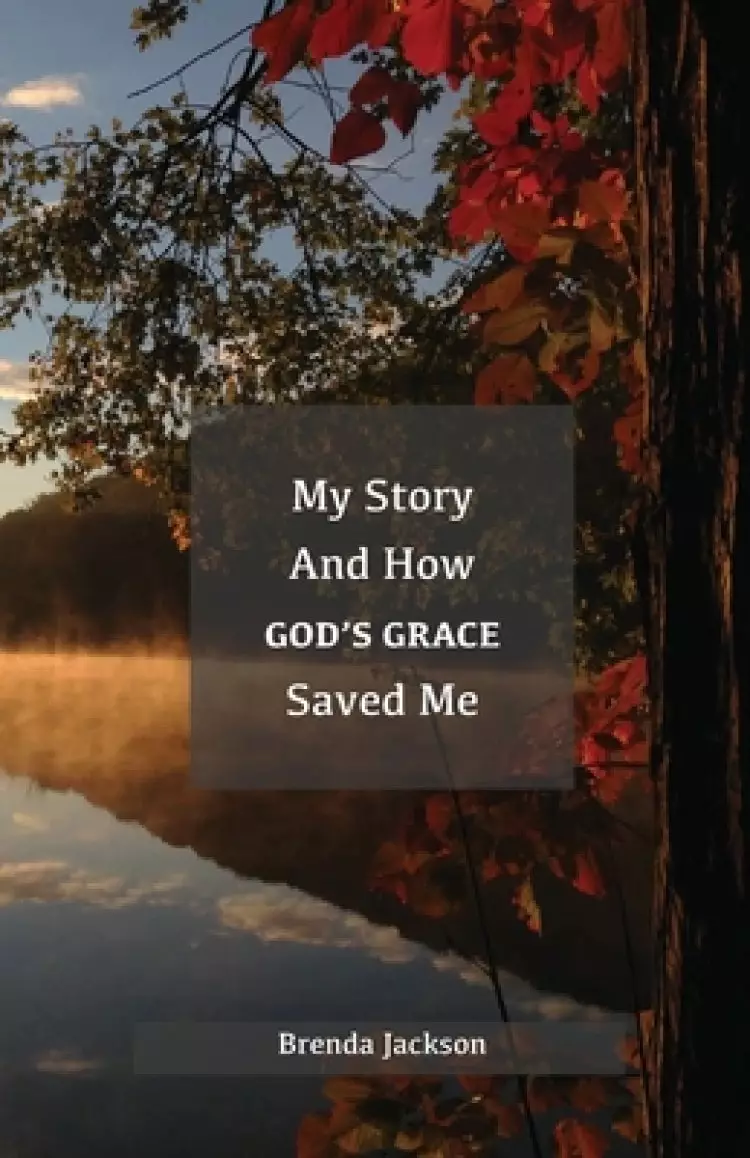 My Story and How God's Grace Saved Me