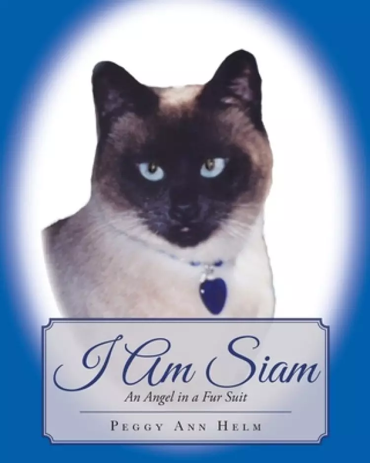 I am Siam: An Angel in a Fur Suit