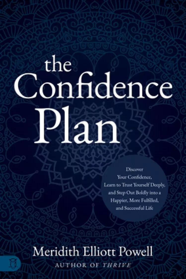 The Confidence Plan: A Guided Journal: Discover Your Confidence, Learn to Trust Yourself Deeply, and Step Out Boldly Into a Happier, More Fulfilled an