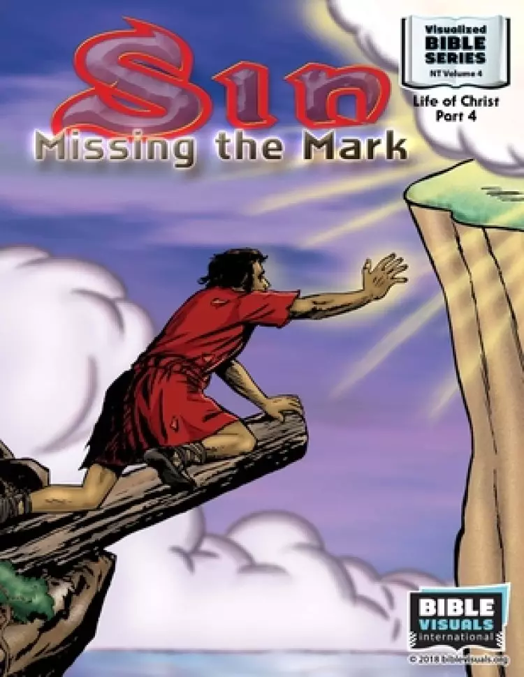 Sin: Missing the Mark: New Testament Volume 4: Life of Christ Part 4