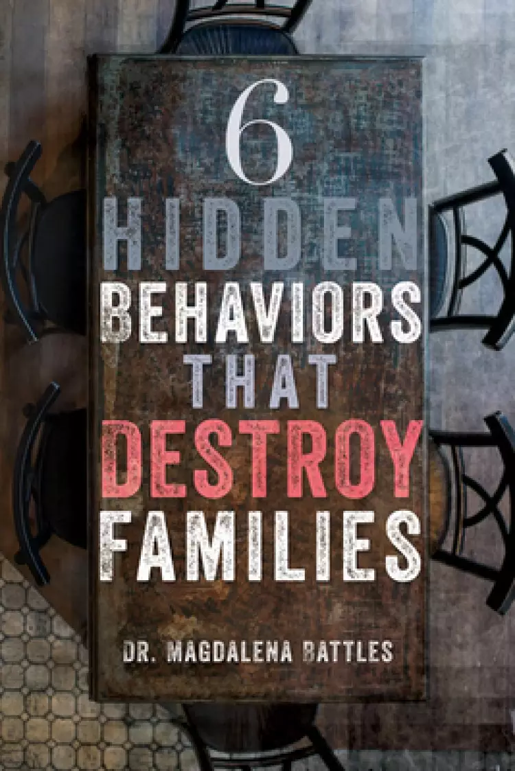 6 Hidden Behaviors That Destroy Families: Strategies for Healthier and More Loving Relationships