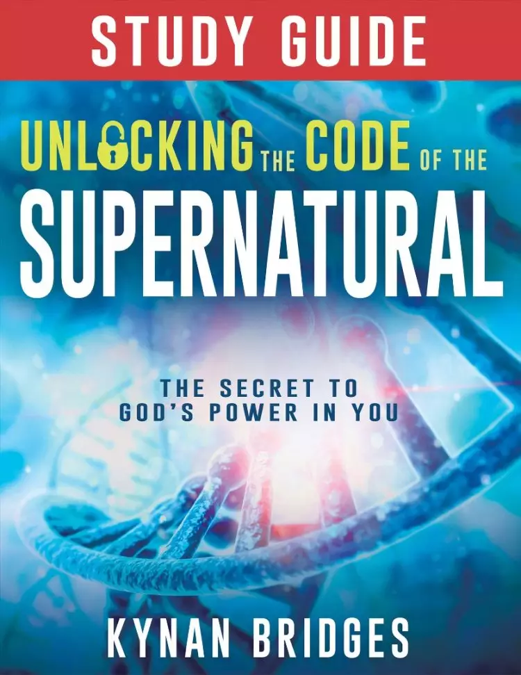 Unlocking the Code of the Supernatural Study Guide